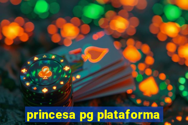 princesa pg plataforma